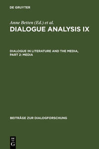 Dialogue Analysis IX: Dialogue in Literature and the Media, Part 2: Media