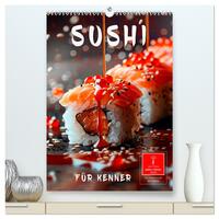 Sushi für Kenner (hochwertiger Premium Wandkalender 2025 DIN A2 hoch), Kunstdruck in Hochglanz