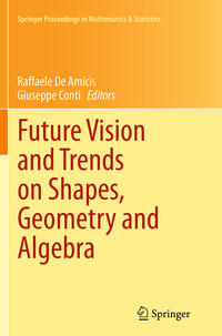 Future Vision and Trends on Shapes, Geometry and Algebra