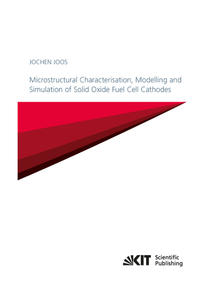 Microstructural Characterisation, Modelling and Simulation of Solid Oxide Fuel Cell Cathodes