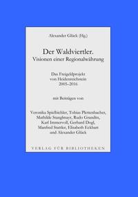 Der Waldviertler. Visionen einer Regionalwährung