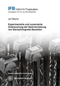 Experimentelle und numerische Untersuchung der Nachvernetzung von Stereolithografie-Bauteilen