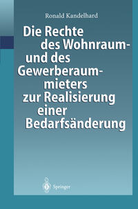 Die Rechte des Wohnraum- und des Gewerberaummieters zur Realisierung einer Bedarfsänderung