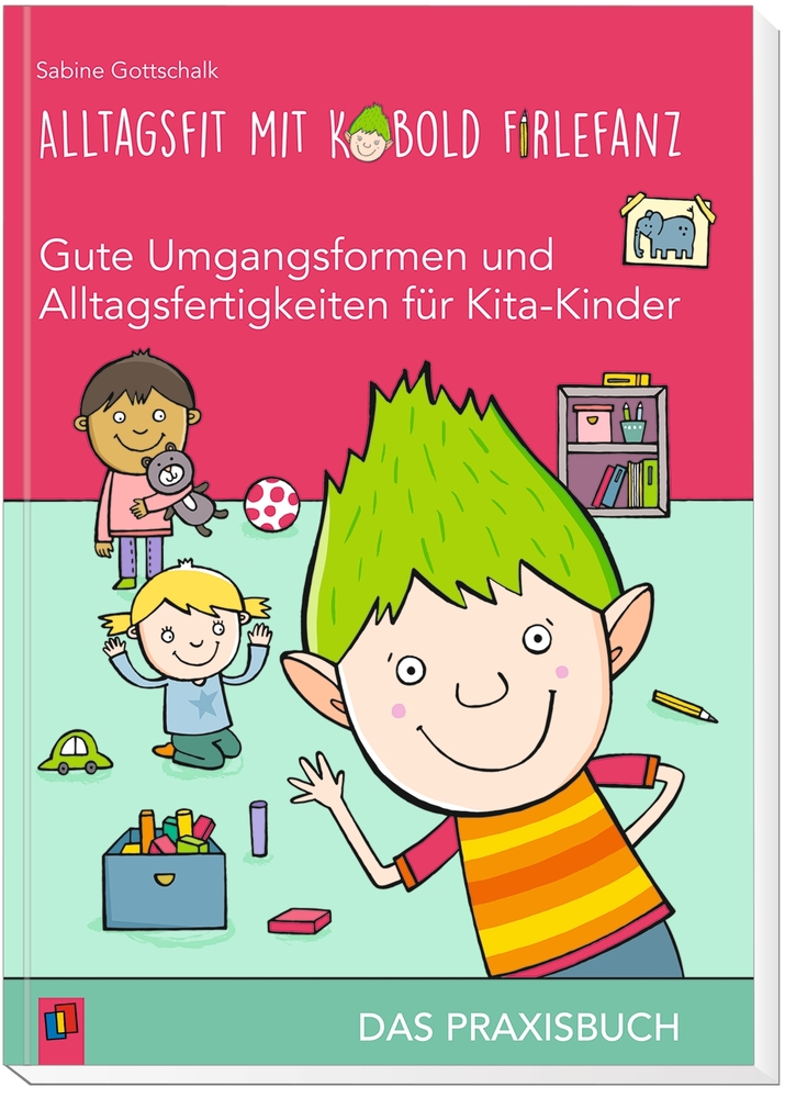 Alltagsfit mit Kobold Firlefanz – Gute Umgangsformen und Alltagsfertigkeiten für Kita-Kinder