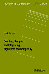 Counting, Sampling and Integrating: Algorithms and Complexity