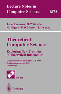 Theoretical Computer Science: Exploring New Frontiers of Theoretical Informatics