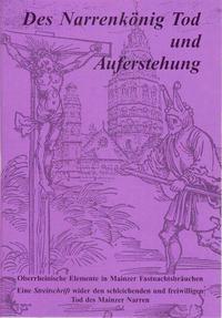 Der Narrenkönig Tod und Auferstehung