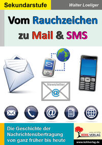 Vom Rauchzeichen zu Mail & SMS