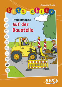 Kita aktiv Projektmappe Auf der Baustelle