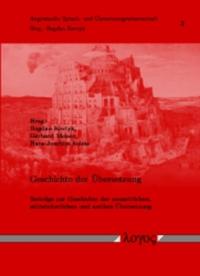 Geschichte der Übersetzung. Beiträge zur Übersetzungsgeschichte der Neuzeit, des Mittelalters und der Antike