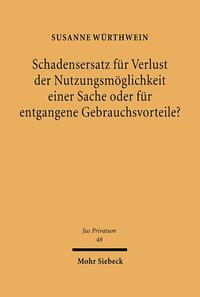 Schadensersatz für Verlust der Nutzungsmöglichkeit einer Sache oder für entgangene Gebrauchsvorteile?