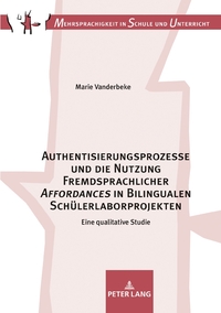 Authentisierungsprozesse und die Nutzung Fremdsprachlicher «Affordances» in Bilingualen Schülerlaborprojekten