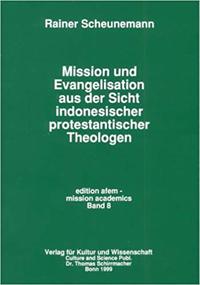 Mission und Evangelisation aus der Sicht indonesischer protestantischer Theologen