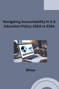 Navigating Accountability in U.S. Education Policy: ESEA to ESSA