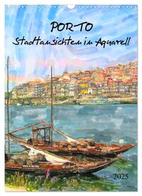 Porto - Stadtansichten in Aquarell (Wandkalender 2025 DIN A3 hoch), CALVENDO Monatskalender