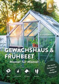 Gewächshaus und Frühbeet Monat für Monat