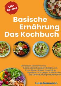 Basische Ernährung - Das Kochbuch