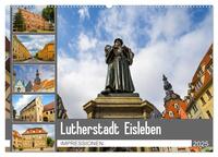 Lutherstadt Eisleben Impressionen (Wandkalender 2025 DIN A2 quer), CALVENDO Monatskalender