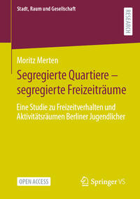 Segregierte Quartiere – segregierte Freizeiträume