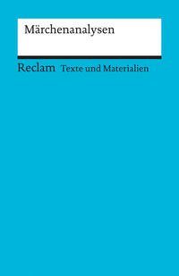 Märchenanalysen. Für die Sekundarstufe. (Texte und Materialien für den Unterricht)