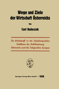 Wege und Ziele der Wirtschaft Österreichs