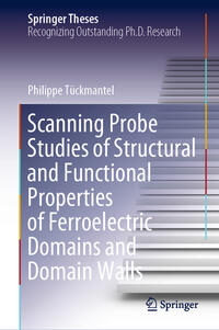 Scanning Probe Studies of Structural and Functional Properties of Ferroelectric Domains and Domain Walls