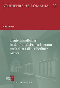 Deutschlandbilder in der französischen Literatur nach dem Fall der Berliner Mauer