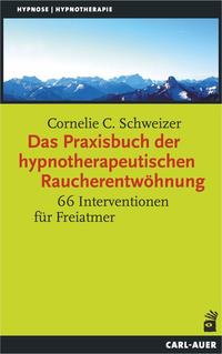 Das Praxisbuch der hypnotherapeutischen Raucherentwöhnung