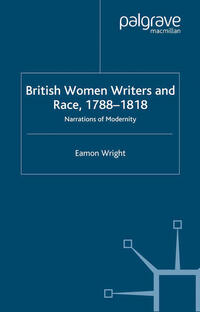 British Women Writers and Race, 1788-1818