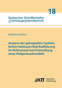 Analyse des gekoppelten Systems Reifen-Hohlraum-Rad-Radführung im Rollzustand und Entwicklung eines Rollgeräuschmodells