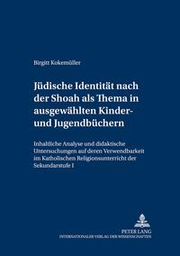 Jüdische Identität nach der Shoah als Thema in ausgewählten Kinder- und Jugendbüchern