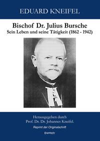 Bischof Dr. Julius Bursche. Sein Leben und seine Tätigkeit (1862 - 1942)