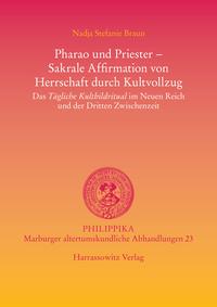 Pharao und Priester - Sakrale Affirmation von Herrschaft durch Kultvollzug