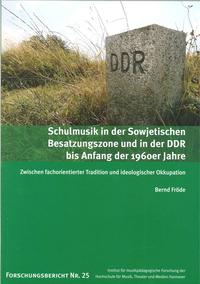 Schulmusik in der Sowjetischen Besatzungszone und in der DDR bis Anfang der 1960er Jahre