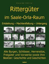 Die Geschichte der Rittergüter im Saale-Orla- und Wisenta-Raum