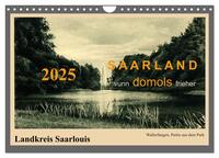 Saarland - vunn domols (frieher), Landkreis Saarlouis (Wandkalender 2025 DIN A4 quer), CALVENDO Monatskalender