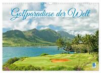 Golfparadiese der Welt (Wandkalender 2025 DIN A3 quer), CALVENDO Monatskalender