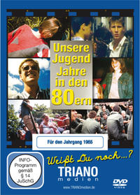 Unsere Jugend-Jahre in den 80ern - Für den Jahrgang 1965: zum 60. Geburtstag