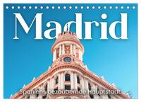 Madrid - Spaniens bezaubernde Hauptstadt. (Tischkalender 2025 DIN A5 quer), CALVENDO Monatskalender