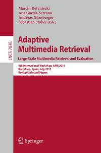 Adaptive Multimedia Retrieval. Large-Scale Multimedia Retrieval and Evaluation