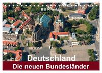 Deutschland - Die neuen Bundesländer (Tischkalender 2025 DIN A5 quer), CALVENDO Monatskalender