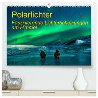 Polarlichter - Faszinierende Lichterscheinungen am Himmel (hochwertiger Premium Wandkalender 2025 DIN A2 quer), Kunstdruck in Hochglanz