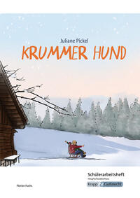 Krummer Hund – Juliane Pickel – Schülerarbeitsheft – Hauptschule