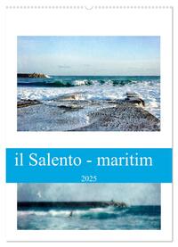 il Salento - maritim (Wandkalender 2025 DIN A2 hoch), CALVENDO Monatskalender