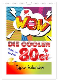 Die coolen 80er. Schön war die Zeit! (Wandkalender 2025 DIN A4 hoch), CALVENDO Monatskalender