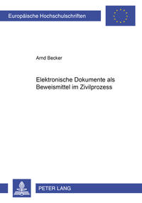 Elektronische Dokumente als Beweismittel im Zivilprozess