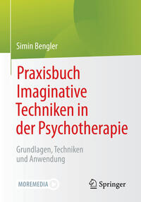 Praxisbuch Imaginative Techniken in der Psychotherapie