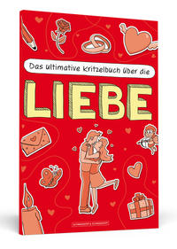 Das ultimative Kritzelbuch über die Liebe