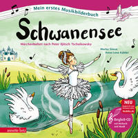 Schwanensee (Mein erstes Musikbilderbuch mit CD und zum Streamen, Bd.)