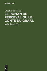 Le Roman de Perceval ou Le Conte du Graal